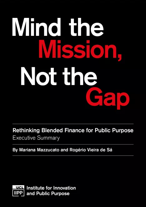 Mind the mission, not the gap: Rethinking blended finance for public purpose